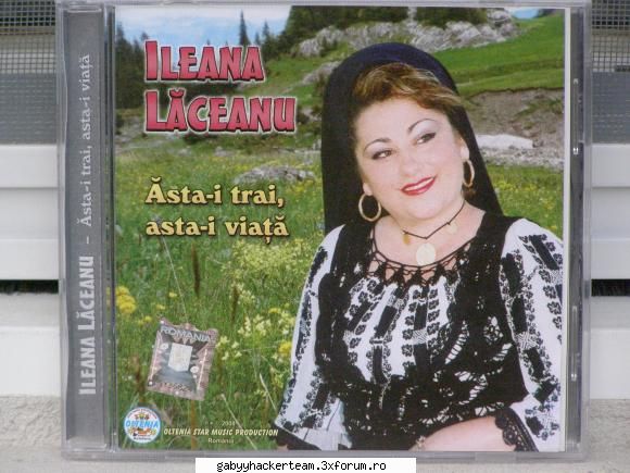 Ileana Laceanu - Astai trai, astai viata 2009 (Original) - Ileana Laceanu - Astai trai - Muzica Populara